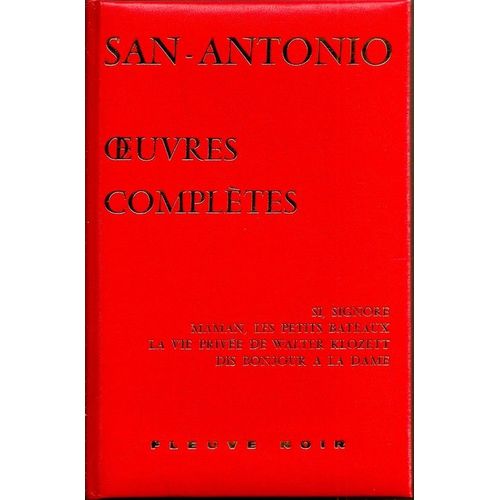Oeuvres Complètes De San-Antonio Tome Xviii  Si,Signore  -  Maman, Les Petits Bateaux  -  La Vie Privée De Walter Klozett  -  Dis Bonjour À La Dame