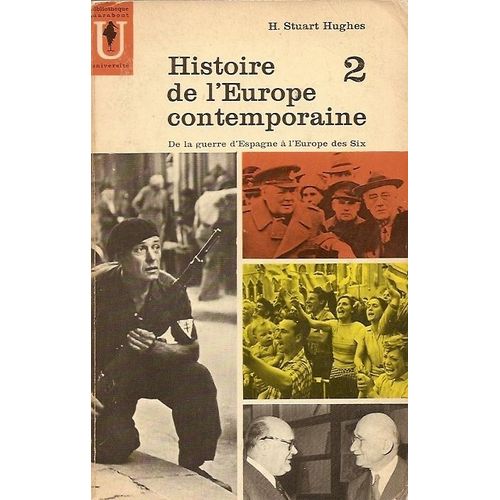 Histoire De L Europe Contemporaine, 2 : De La Guerre D Espagne À L Europe Des Six.