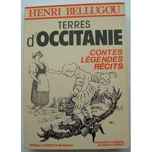 Terres D'occitanie. Contes, Légendes, Récits.