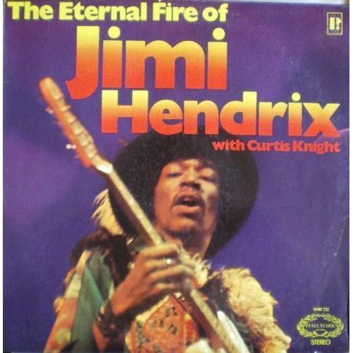 Lp « The Eternal Fire Of Jimi Hendrix -With Curtis Knight/71 »