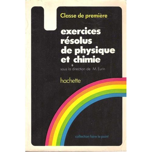 Exercices Résolus De Physique Et Chimie : Classe De Première