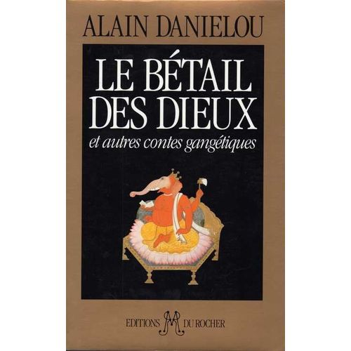 Le Betail Des Dieux Et Autres Contes Gangetiques