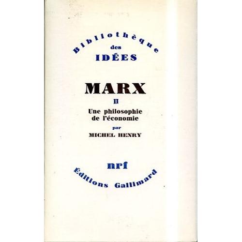 Marx.Tome 2.Une Philosophie De L'economie.