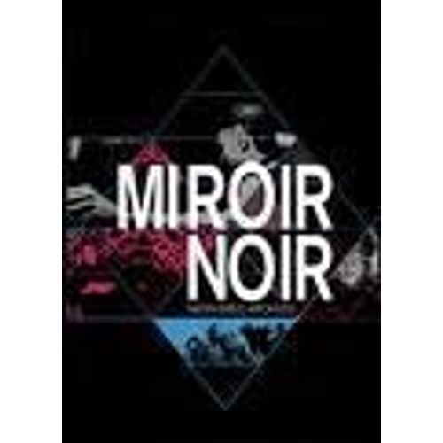 Arcade Fire - Miroir Noir