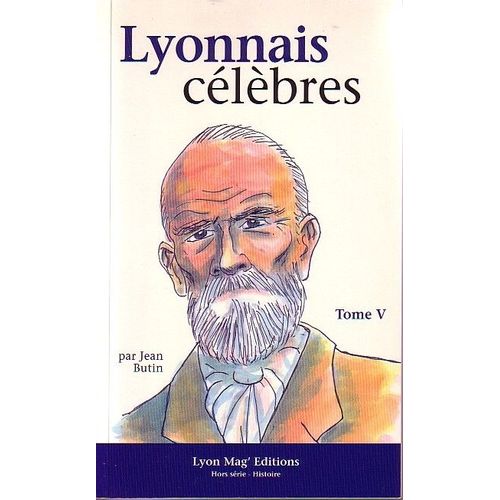 Lyonnais Célèbres Tome 5