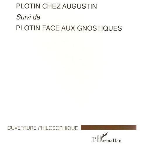 Plotin Chez Augustin - Plotin Face Aux Gnostiques