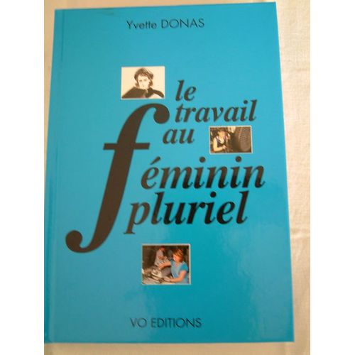Le Travail Au Féminin Pluriel