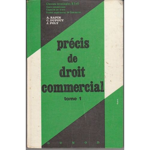 Precis De Droit Commercial T1: Commerçants, Fonds De Commerce, Contrats Commerciaux Precis De Droit Commercial T1: Commerçants, Fonds De Commerce, Contrats Commerciaux