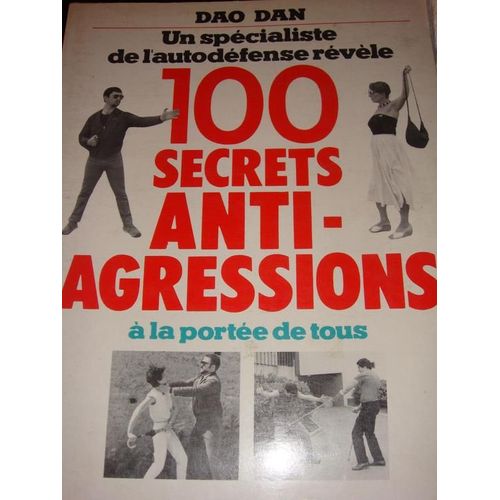 100 Secrets Anti-Agressions À La Portée De Tous