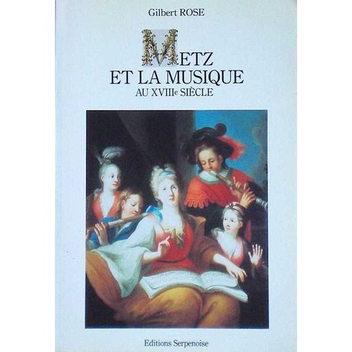 Metz Et La Musique Au Xviiie Siècle