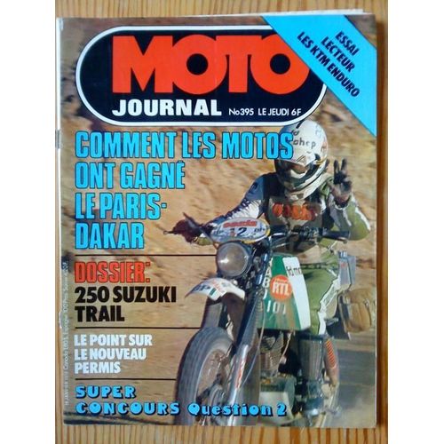 Moto Journal  N° 395 : Comment Les Motos Ont Gagne Le Paris-Dakar; Dossier: 250 Suzuki Trail;Essai: Les Ktm Enduro; Le Point Sur Le Nouveau Permis