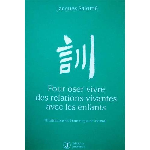Pour Oser Vivre Des Relations Vivantes Avec Les Enfants