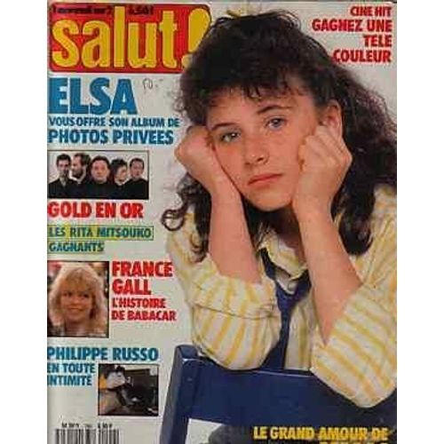 Salut  N° 299 : 03-1987 Elsa/France Gall/Bernard Giraudeau/Belmondo/Robbie Nevil/Gold/Valli/Philippe Russo/Rita Mitsouko