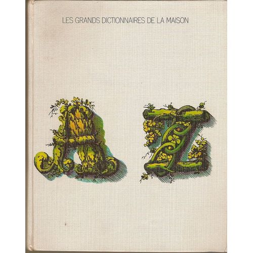 Les Grands Dictionnaires De La Maison: Les Médecines Naturelles : Acupuncture - Homéopathie - Oligothérapie - Plantes Diététiques - Thalassothérapie - Yoga