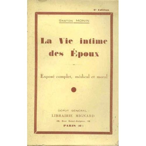 La Vie Intime Des Époux (Exposé Complet, Médical Et Moral)
