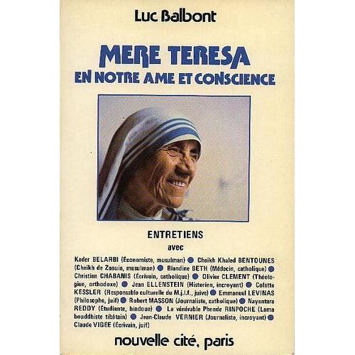 Mère Teresa En Notre Âme Et Conscience - Entretiens Avec Kader Belarbi,... Cheikh Khaled Bentounès,... Blandine Beth,... Christian Chabanis,... - Etc