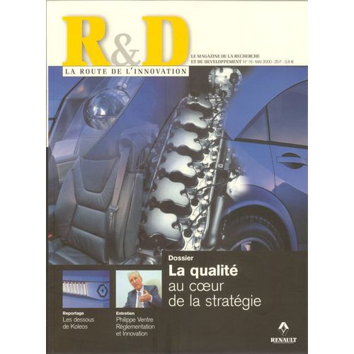R & D La Route De L'innovation. Le Magazine De La Recherche Et Du Développement.  N° 16 : Dossier : La Qualité Au Coeur De La Stratégie