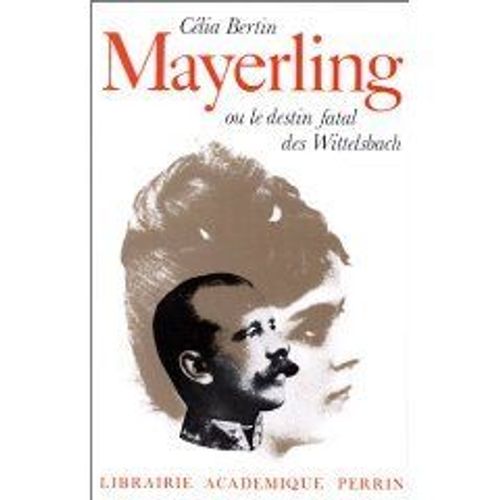 Mayerling Ou Le Destin Fatal Des Wittelsbach