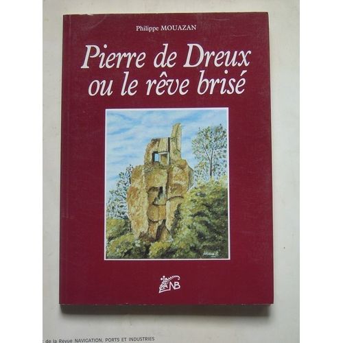 Pierre De Dreux Ou Le Rêve Brisé