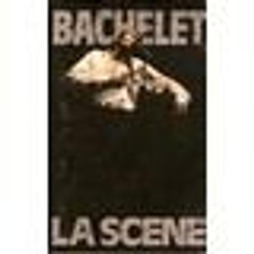 Bachelet - La Scène