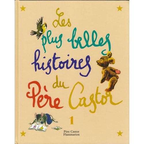 Les Plus Belles Histoires Du Pere Castor 1