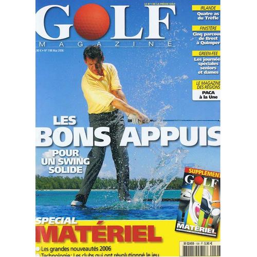 Golf Magazine - Mai 2006  N° 198 : Les Bons Appuis Pour Un Swing Solide