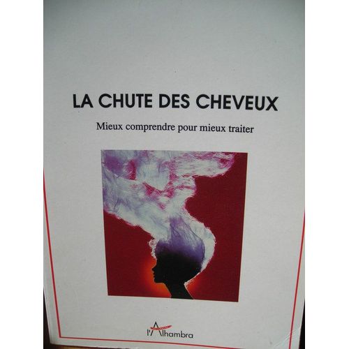 La Chute Des Cheveux - Mieux Comprendre Pour Mieux Traiter