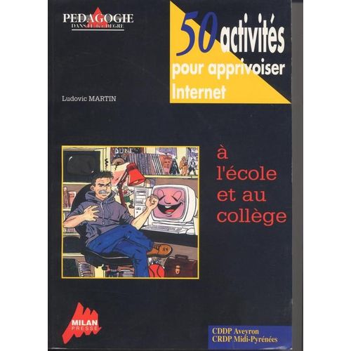 50 Activités Pour Apprivoiser Internet À L'école Et Au Collège