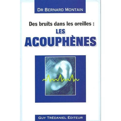 Des Bruits Dans Les Oreilles : Les Acouphènes