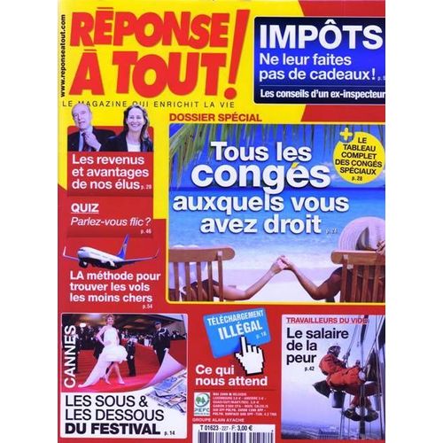 Reponse A Tout - Le Magazine Qui Enrichit La Vie  N° 227 : Tous Les Congés Auwquels Vous Avez Droit - Impôts, Ne Leur Faites Pas De Cadeaux - Les Revenus Et Avantages De Nos Élus - Etc....