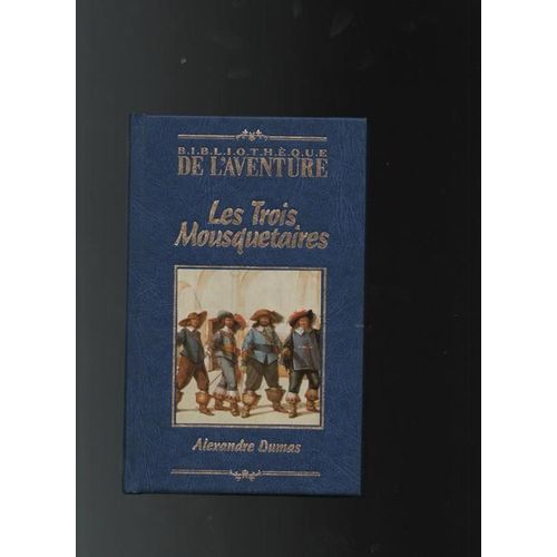 Les Trois Mousquetaires Les Trois Mousquetaires