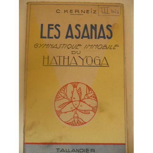 Les Asanas - Gymnastique Immobile Du Hatha Yoga