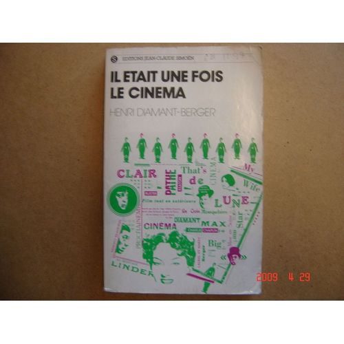 Il Etait Une Fois Le Cinema - Editions Jean-Claude Simoen 1977