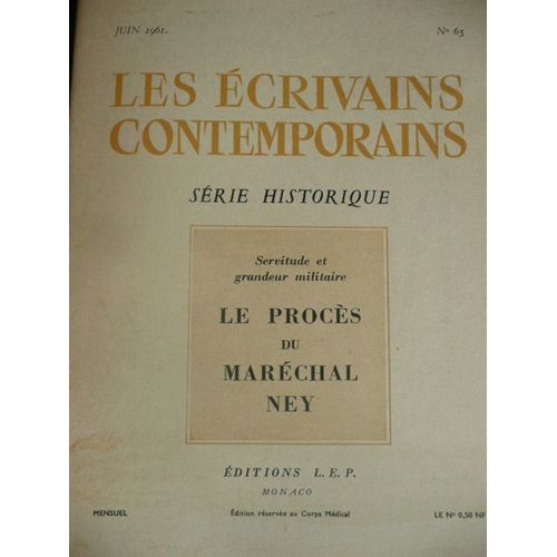 Le Procès Du Maréchal Ney - N° 65 De La Revue Mensuelle "Les Ecrivains Contemporains - Série Historique" - Juin 1961
