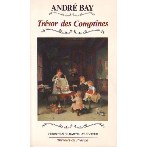 Trésor Des Comptines - Ou Un Panier De Comptines, Anciennes Et Nouvelles