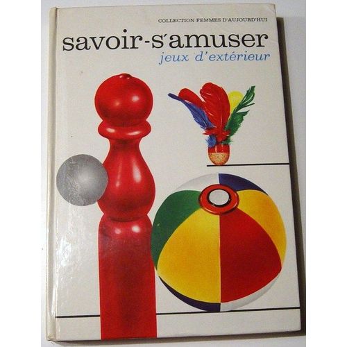 Savoir-S¿Amuser : Jeux D¿Extérieur