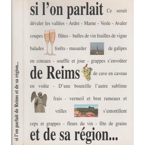 Si L'on Parlait De Reims Et De Sa Région... Traditions, Patrimoines, Visite De Caves..