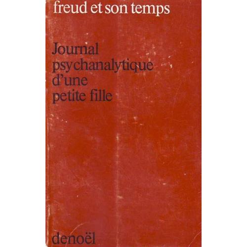 Journal Psychanalytique D'une Petite Fille. Adaptation De L'allemand Par Clara Malraux, Préface De Michel Neyraut, Lettre Préface De Sigmund Freud