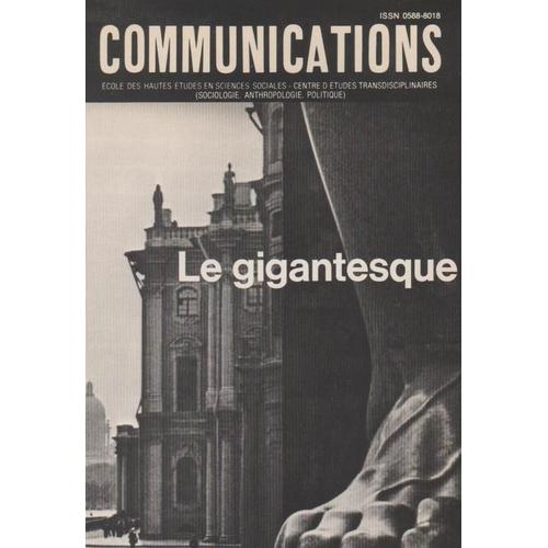 Communications (Sociologie Anthropologie Politique)  N° 42 : Le Gigantesque : Gigantisme Animal, Mégalithes, Méga Architectures, Grands Hommes...