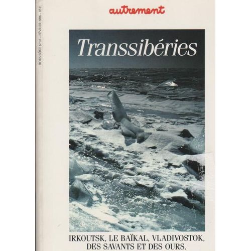 Autrement Hors-Série N° 16 : Transsibéries : Irkoutsk, Baïkal, Vladivostok, Des Savants & Des Ours - Dir. V. Garros & Mh Mandrillon, Photos G. Le Querrec, Boris Chichlo
