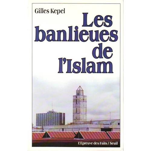Les Banlieues De L'islam - Naissance D'une Religion En France
