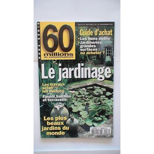 60 Millions De Consommateurs Hors-Série  N° 76 : Le Jardinage