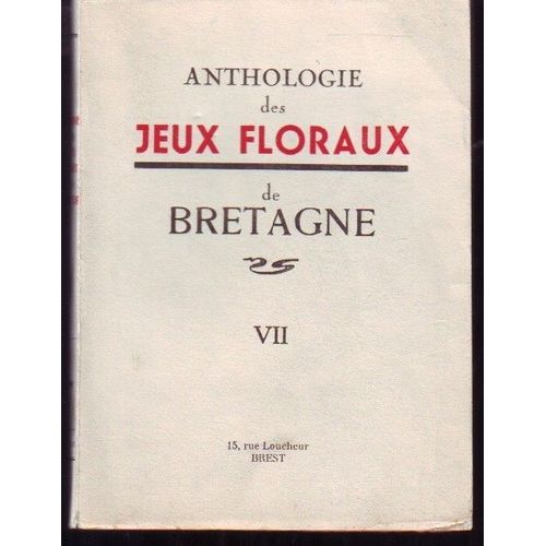 Anthologie Des Jeux Floraux De Bretagne - Tome Vii