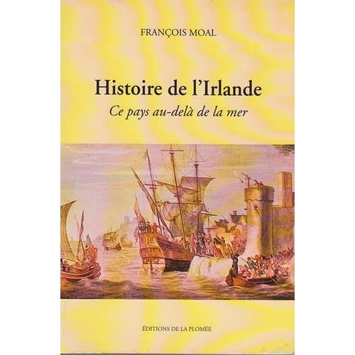 Histoire De L'irlande - Ce Pays Au-Delà De La Mer