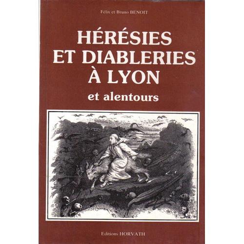 Hérésies Et Diableries À Lyon Et Alentours