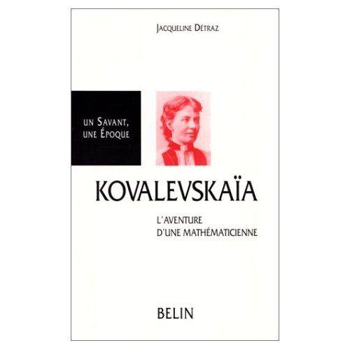 Sonia Kovalevskaïa (1850-1891) - L'aventure D'une Mathématicienne