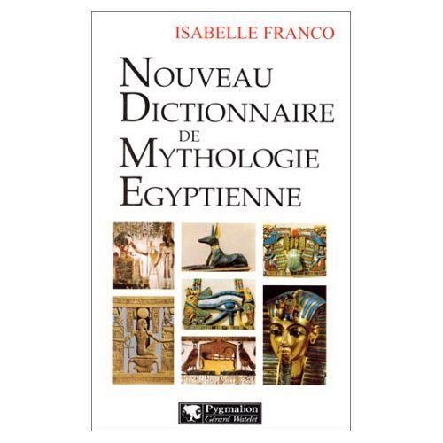 Nouveau Dictionnaire De Mythologie Égyptienne