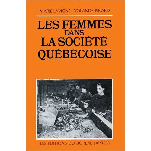 Les Femmes Dans La Societe Quebecoise - Aspects Historiques - Études D'histoire Du Québec N° 8