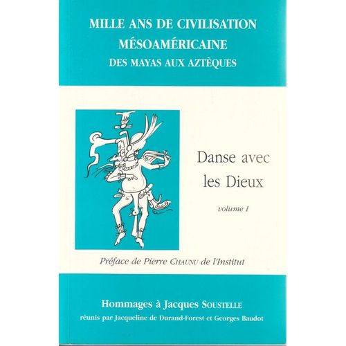 Mille Ans De Civilisation Mesoamericaine - Volume 1