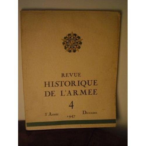 Revue Historique De L'armée. Numéro 4, Troisième Année, Octobre-Décembre 1947. Contient Entre Autres : Traditions Militaires : Les Aigles Impériales Et Le Drapeau Tricolore, Par Le Général...